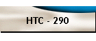 HTC - 290